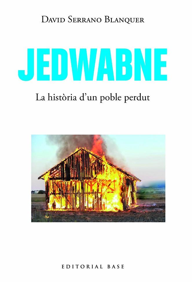 JEDWABNE : LA HISTÒRIA D’UN POBLE PERDUT | 9788419007469 | SERRANO BLANQUER, DAVID