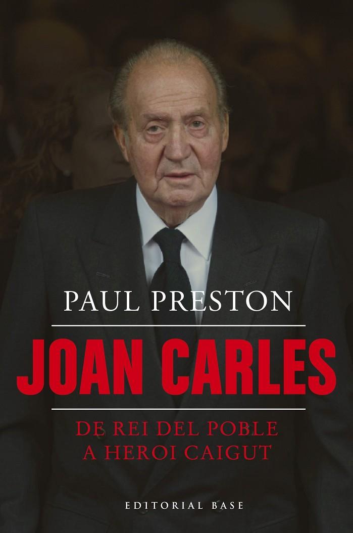 JOAN CARLES I : DE REI DEL POBLE A HEROI CAIGUT | 9788410131040 | PRESTON, PAUL