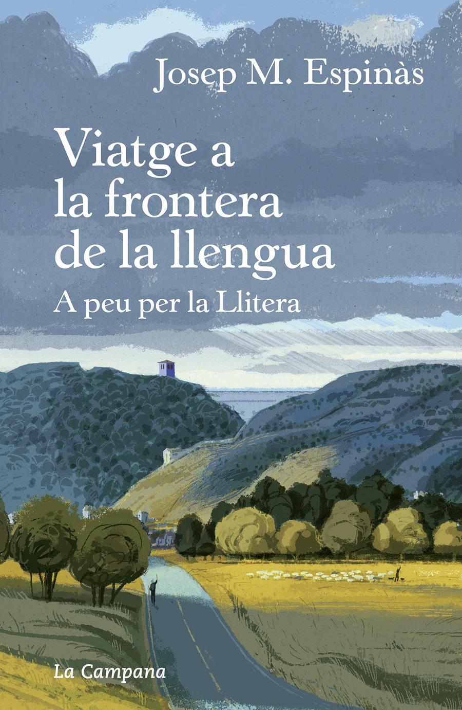 VIATGE A LA FRONTERA DE LA LLENGUA : A PEU PER LA LLITERA | 9788418226267 | ESPINÀS, JOSEP MARIA