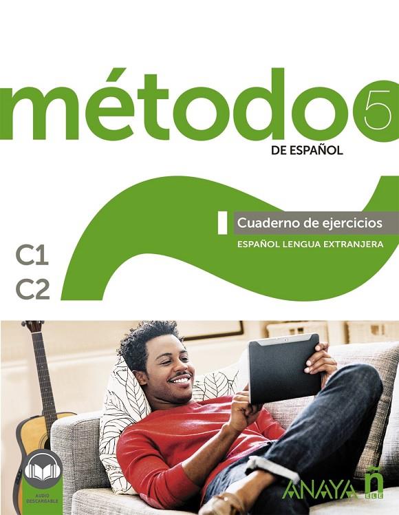 MÉTODO DE ESPAÑOL 5 CUADERNO DE EJERCICIOS C1-C2 | 9788469887240