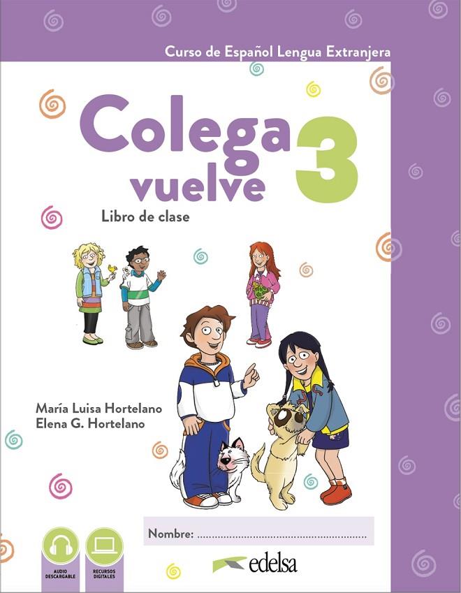 COLEGA VUELVE 3 (A2.1). PACK ALUMNO (LIBRO + EJERCICIOS) | 9788490817803 | HORTELANO ORTEGA, MARÍA LUISA/GONZÁLEZ HORTELANO, ELENA