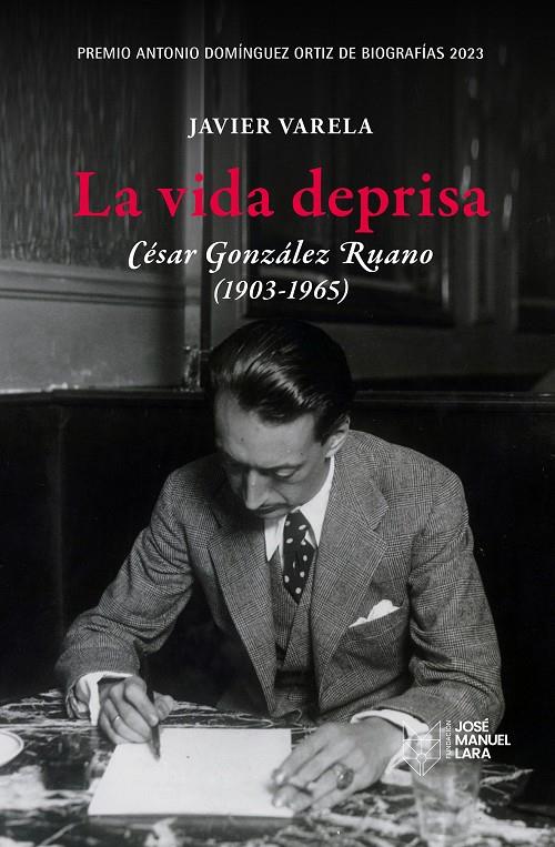 VIDA DEPRISA : CÉSAR GONZÁLEZ RUANO (1903-1965) | 9788419132260 | VARELA, JAVIER