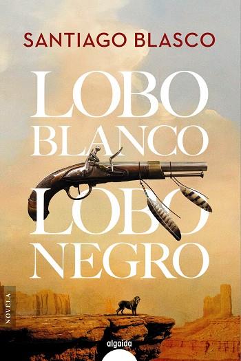 LOBO BLANCO, LOBO NEGRO | 9788491897903 | BLASCO, SANTIAGO