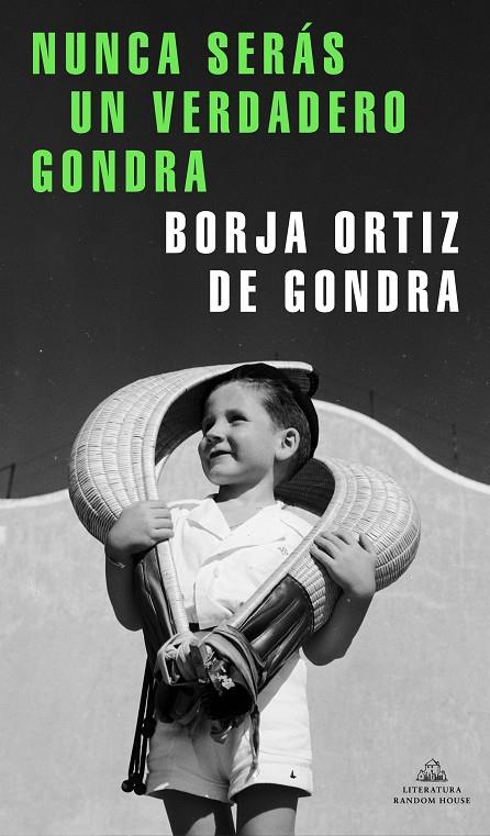 NUNCA SERAS UN VERDADERO GONDRA | 9788439737988 | ORTIZ DE GONDRA, BORJA