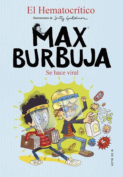 MAX BURBUJA SE HACE VIRAL  | 9788418054365 | EL HEMATOCRÍTICO ; GUTIERREZ, SANTY