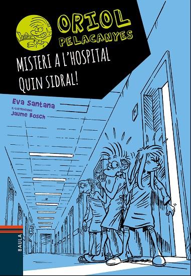 MISTERI A L'HOSPITAL. QUIN SIDRAL ! | 9788447935666 | SANTANA, EVA ; BOSCH, JAUME