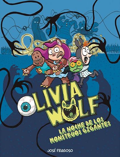 OLIVIA WOLF 2 : LA NOCHE DE LOS MONSTRUOS GIGANTES | 9788419253538 | FRAGOSO, JOSÉ
