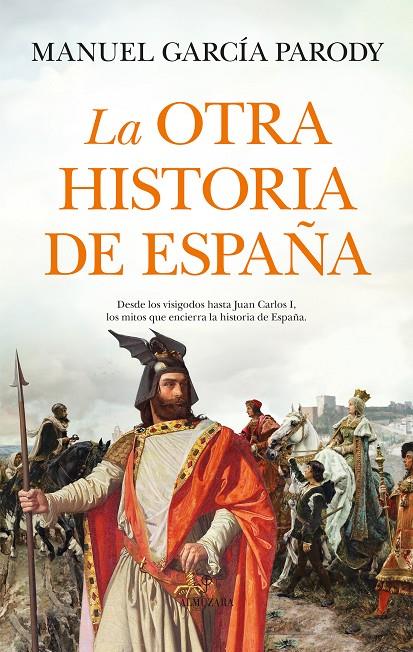 OTRA HISTORIA DE ESPAÑA, LA | 9788410520592 | GARCÍA PARODY, MANUEL 