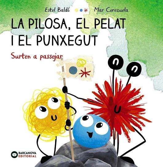 PILOSA, EL PELAT I EL PUNXEGUT : SURTEN A PASSEJAR | 9788448959609 | BALDÓ, ESTEL ; CEREZUELA, MAR