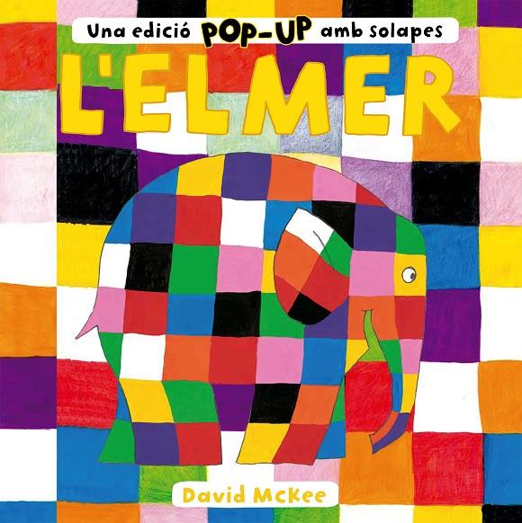 ELMER : UNA EDICIÓ POP-UP AMB SOLAPES | 9788448858742 | MCKEE, DAVID