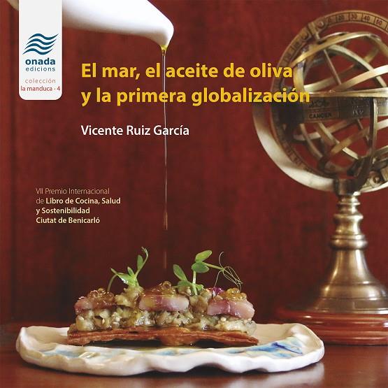 MAR, EL.EL ACEITE DE OLIVA Y LA PRIMERA GLOBALIZACIÓN | 9788419606174 | RUIZ GARCÍA, VICENTE