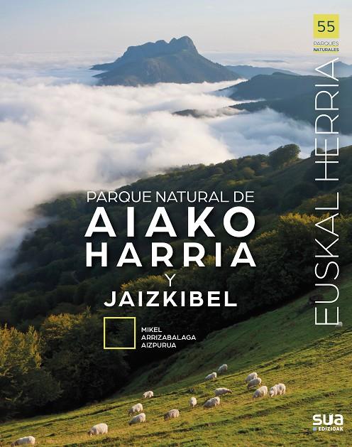 PARQUE NATURAL DE AIAKO HARRIA Y JAIZKIBEL | 9788482168388 | ARRIZABALAGA AIZPURUA, MIKEL
