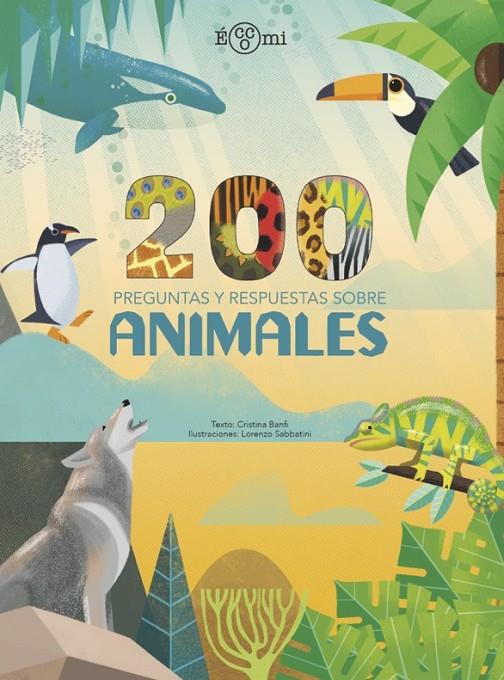 200 PREGUNTAS Y RESPUESTAS SOBRE ANIMALES | 9788419262202 | BANFI, CRISTINA ; SABBATINI