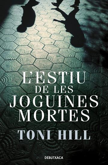 ESTIU DE LES JOGUINES MORTES, L' | 9788418132773 | HILL, TONI