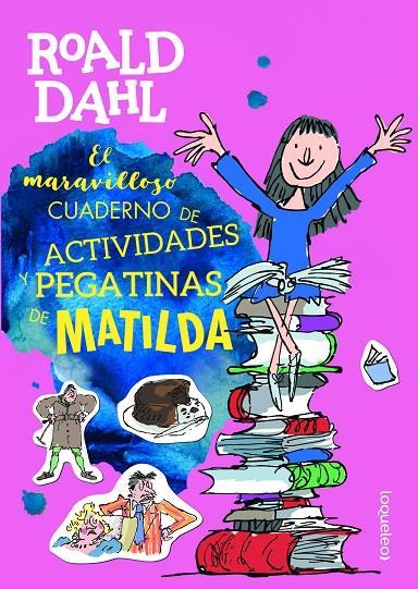 MARAVILLOSO CUADERNO DE ACTIVIDADES Y PEGATINAS DE MATILDA, EL | 9788491222507 | BOWLES, ANNA ; DAHL, ROALD ; BLAKE, QUENTIN