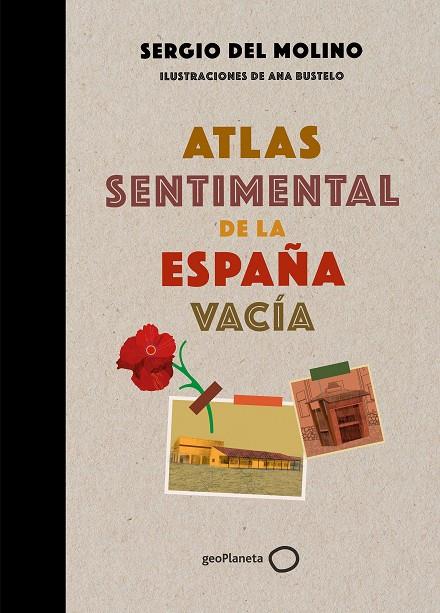 ATLAS SENTIMENTAL DE LA ESPAÑA VACÍA | 9788408249337 | MOLINO, SERGIO DEL ; BUSTELO, ANA