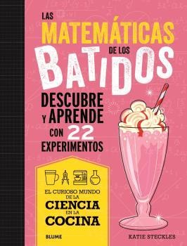 CIENCIA COCINA : MATEMÁTICAS DE LOS BATIDOS | 9788419785695 | STECKIES, KATIE