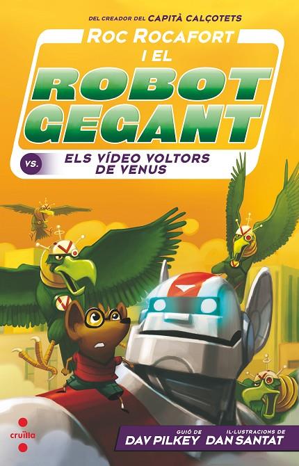 ROC ROCAFORT I EL ROBOT GEGANT VS. ELS VIDEO VOLTORS DE VENUS | 9788466149075 | PILKEY, DAV ; SANTAT, DAN