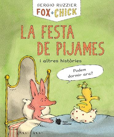 FOX CHICK LA FESTA DE PIJAMES I ALTRES HISTÒRIES | 9788412358711 | RUZZIER, SERGIO