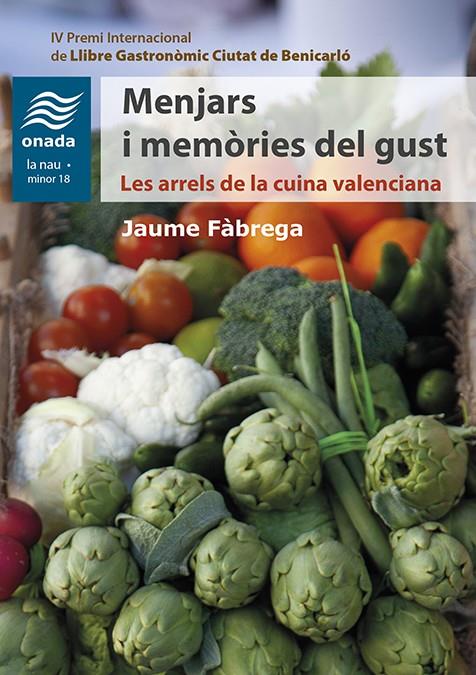 MENJARS I MEMORIES DEL GUST : LES ARRELS DE LA CUINA VALENCIANA | 9788417638610 | FABREGA, JAUME