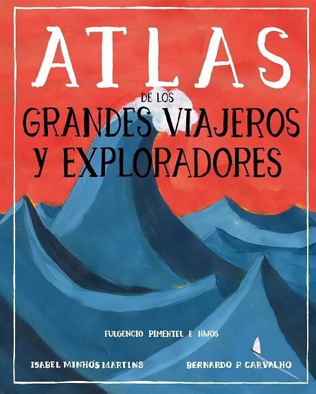 ATLAS DE LOS GRANDES VIAJEROS Y EXPLORADORES | 9788417617677 | MINHOS, ISABEL