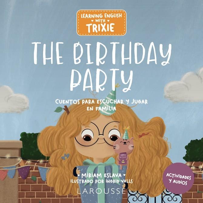 LEARNING ENGLISH WITH TRIXIE : THE BIRTHDAY PARTY | 9788419739681 | ESLAVA, MIRIAM ; VALLS, INGRID