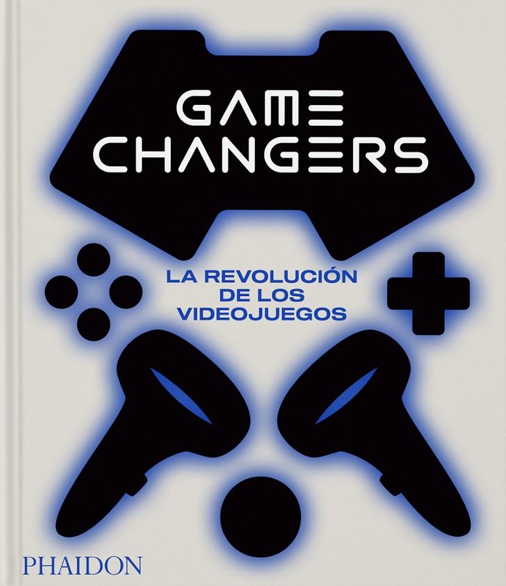 GAME CHANGERS : LA REVOLUCIÓN DE LOS VIDEO JUEGOS | 9781838667450 | EDITORES PHAIDON ; BLOCK, INDIA ; PARKIN, SIMON