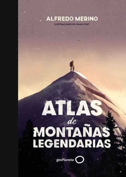 ATLAS DE MONTAÑAS LEGENDARIAS | 9788408239444 | MERINO, ALFREDO ; FONT, IGNASI