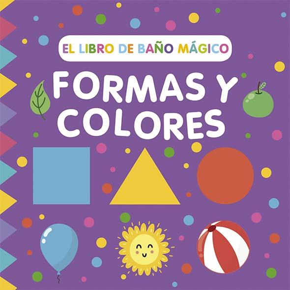 LIBRO DE BAÑO MÁGICO : FORMAS Y COLORES | 9788491457022 | WADE, SARAH