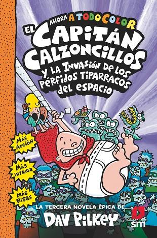 CAPITÁN CALZONCILLOS Y LA INVASIÓN DE LOS PÉRFIDOS TIPARRACOS DEL ESPACIO, EL | 9788413920092 | PILKEY, DAV