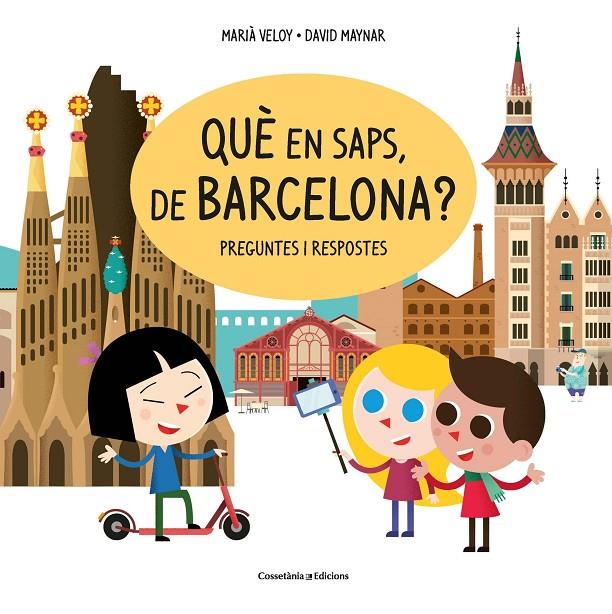 QUE EN SAPS DE BARCELONA? | 9788490349618 | VELOY, MARIA; MAYNAR, DAVID