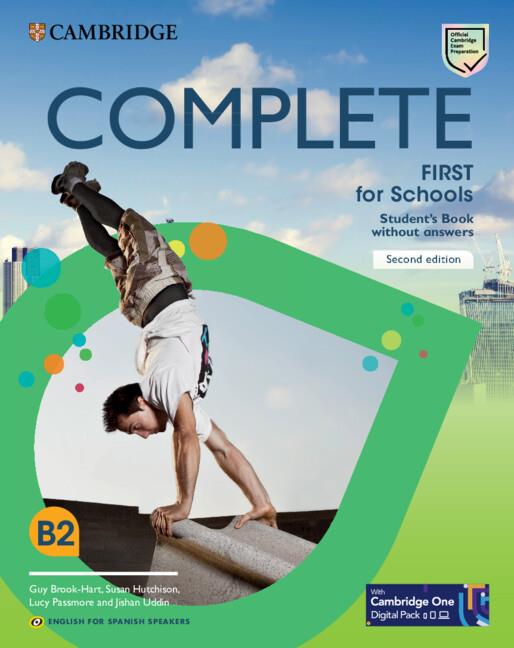 COMPLETE FIRST FOR SCHOOLS FOR SPANISH SPEAKERS SECOND EDITION STUDENT'S BOOK WI | 9788413223698 | BROOK-HART., GUY/HUTCHISON, SUSAN/PASSMORE, LUCY/UDDIN., JISHAN