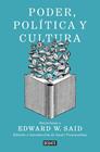 PODER POLITICA Y CULTURA | 9788499929781 | SAID, EDWARD W.