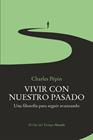 VIVIR CON NUESTRO PASADO | 9791388032059 | PÉPIN, CHARLES