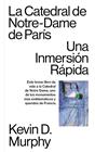 CATEDRAL DE NOTRE-DAME DE PARÍS, LA | 9781949845396 | MURPHY, KEVIN D.
