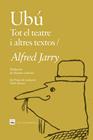 UBÚ : TOT EL TEATRE I ALTRES TEXTOS | 9788418858987 | JARRY, ALFRED