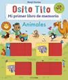 OSITO TITO MI PRIMER LIBRO DE MEMORIA : ANIMALES | 9788408249702 | DAVIES, BENJI