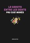 GAROTA ENTRE LES DENTS, LA | 9788466431446 | CUSÍ MARÈS, PAU