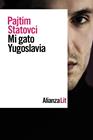 MI GATO YUGOSLAVIA | 9788491818717 | STATOVCI, PAJTIM