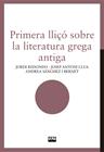 PRIMERA LLIÇÓ SOBRE LA LITERATURA GREGA ANTIGA | 9788491913870 | REDONDO, JORDI ; CLUA, JOSEP ANTONI ; SÁNCHEZ I BERNET, ANDREA