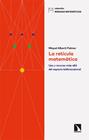 RETÍCULA MATEMÁTICA, LA | 9788413524719 | ALBERTÍ PALMER, MIQUEL