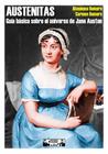 AUSTENITAS : GUÍA BÁSICA SOBRE EL UNIVERSO DE JANE AUSTEN | 9788412931532 | ALMUDENA ROMERO ;  CARMEN ROMERO
