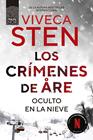 CRÍMENES DE ARE : OCULTO EN LA NIEVE | 9788410424265 | STEN, VIVECA