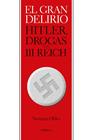 GRAN DELIRIO : HITLER, DROGAS Y EL III REICH | 9788491993544 | OHLER, NORMAN