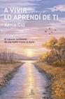 A VIVIR LO APRENDÍ DE TI | 9788467082746 | CID, XÈNIA