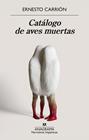 CATÁLOGO DE AVES MUERTAS | 9788433948908 | CARRIÓN, ERNESTO
