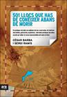 501 LLOCS DE SILENCI QUE HAS DE CONEIXER ABANS DE MORIR | 9788492907588 | LORENZO, CECILIA