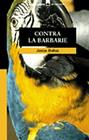 CONTRA LA BARBARIE (CASTELLA) | 9788424624620 | BALLAZ, JESUS
