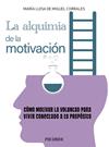 ALQUIMIA DE LA MOTIVACIÓN, LA | 9788436846201 | MIGUEL CORRALES, MARÍA LUISA DE