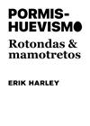 PORMISHUEVISMO : ROTONDAS Y MAMOTRETOS | 9788491589952 | HARLEY, ERIK